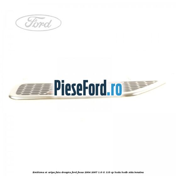 Emblema ST, aripa fata dreapta Ford Focus 2004-2007 1.6 Ti 115 cp Emblema ST, aripa fata dreapta Ford Focus 2004-2007 1.6 Ti 115 cp HXDA, HXDB, SIDA benzina