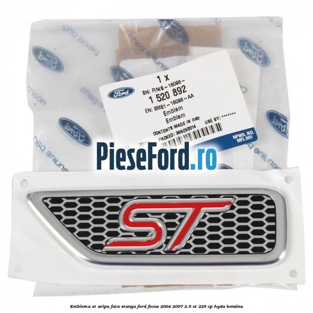 Emblema ST aripa fata stanga Ford Focus 2004-2007 2.5 ST 225 cp Emblema ST aripa fata stanga Ford Focus 2004-2007 2.5 ST 225 cp HYDA benzina