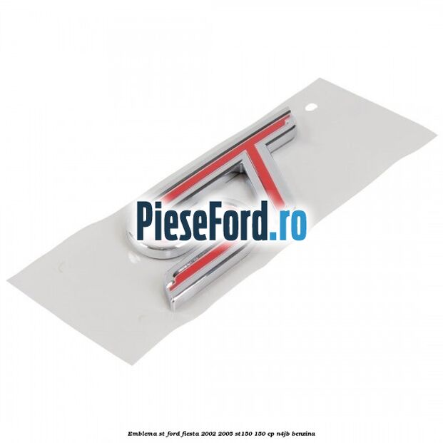 Emblema ST Ford Fiesta 2002-2005 ST150 150 cp N4JB benzina