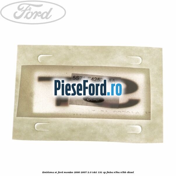 Emblema ST Ford Mondeo 2000-2007 2.0 TDCi 131 cp FMBA, N7BA, N7BB diesel
