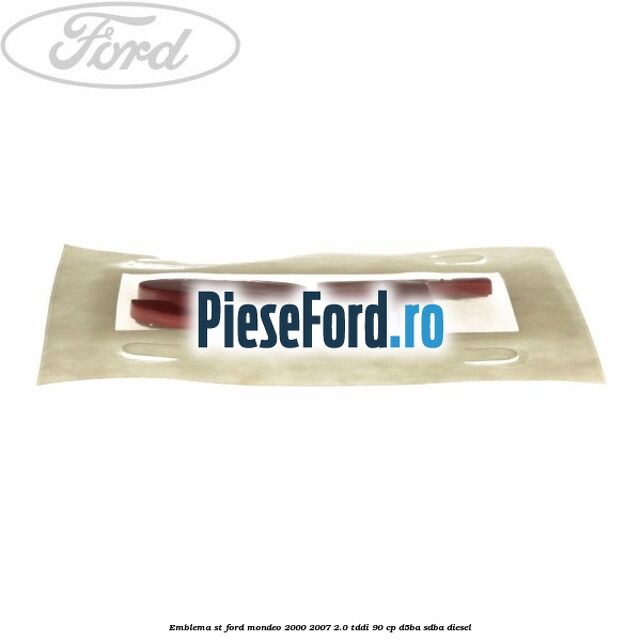 Emblema ST Ford Mondeo 2000-2007 2.0 TDDI 90 cp D5BA, SDBA diesel