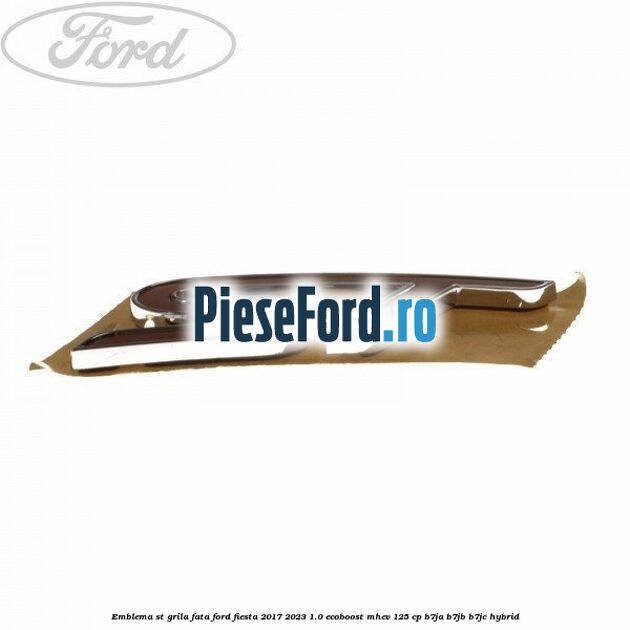 Emblema ST, grila fata Ford Fiesta 2017-2023 1.0 EcoBoost mHEV 125 cp B7JA, B7JB, B7JC Hybrid
