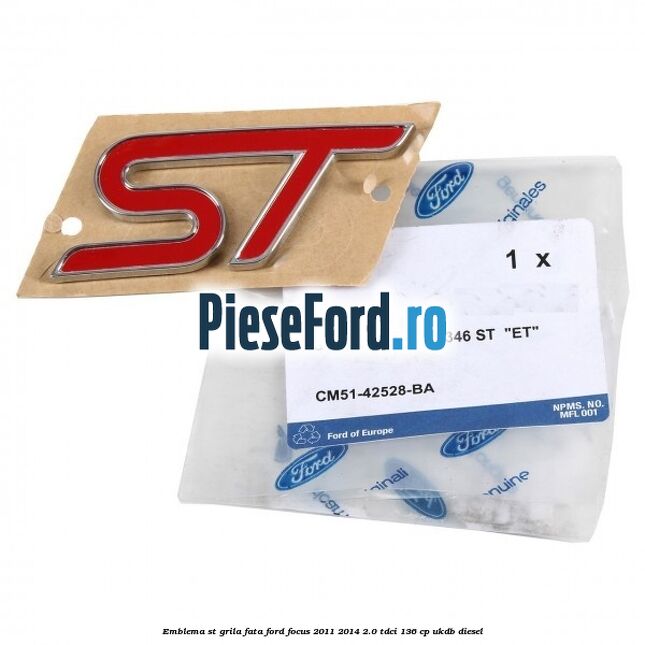 Emblema ST, grila fata Ford Focus 2011-2014 2.0 TDCi 136 cp UKDB diesel