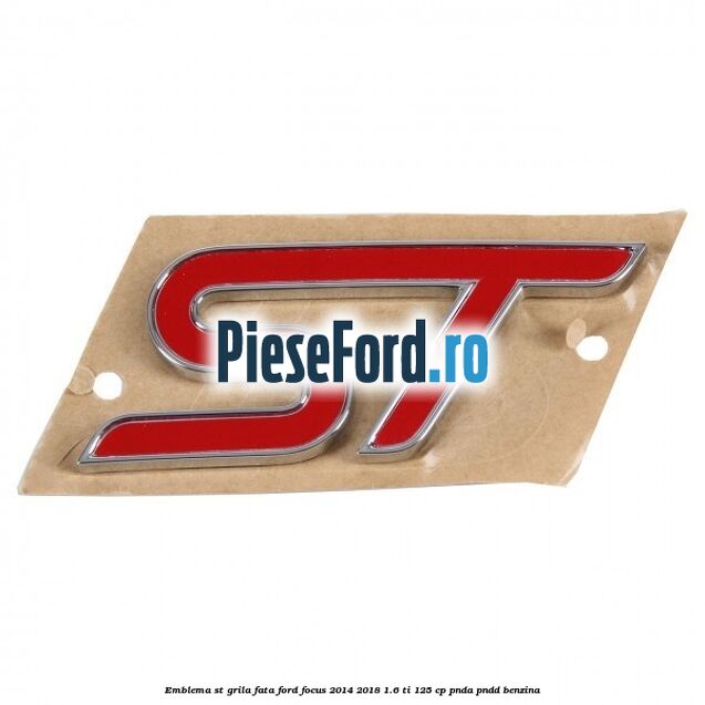 Emblema ST, grila fata Ford Focus 2014-2018 1.6 Ti 125 cp PNDA, PNDD benzina