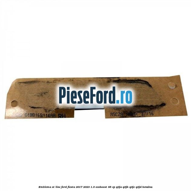 Emblema ST line Ford Fiesta 2017-2023 1.0 EcoBoost 85 cp Q0JA, Q0JB, Q0JC, Q0JD benzina