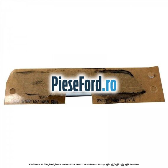 Emblema ST line Ford Fiesta Active 2018-2023 1.0 EcoBoost 101 cp SFJE, SFJF, SFJH, SFJJ, SFJK benzina