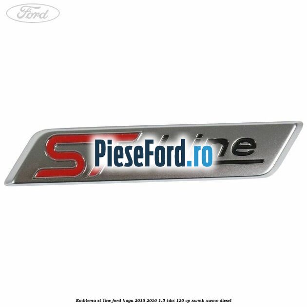 Emblema ST line Ford Kuga 2013-2016 1.5 TDCi 120 cp Emblema ST line Ford Kuga 2013-2016 1.5 TDCi 120 cp XWMB, XWMC diesel