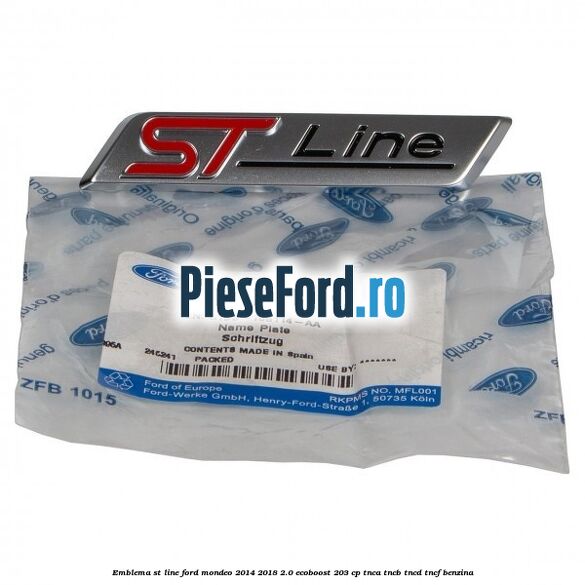Emblema ST line Ford Mondeo 2014-2018 2.0 EcoBoost 203 cp TNCA, TNCB, TNCD, TNCF benzina