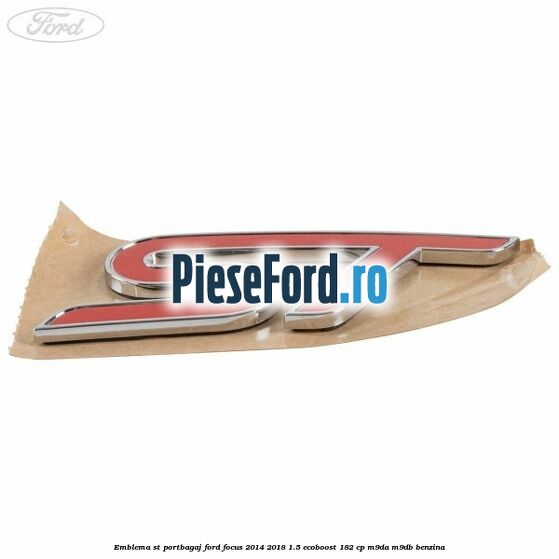 Emblema ST portbagaj Ford Focus 2014-2018 1.5 EcoBoost 182 cp M9DA, M9DB benzina