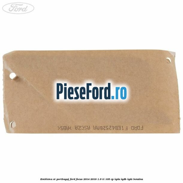 Emblema ST portbagaj Ford Focus 2014-2018 1.6 Ti 105 cp IQDA, IQDB, IQDC benzina
