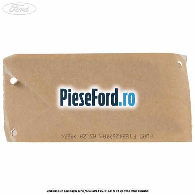 Emblema ST portbagaj Ford Focus 2014-2018 1.6 Ti 85 cp XTDA, XTDB benzina