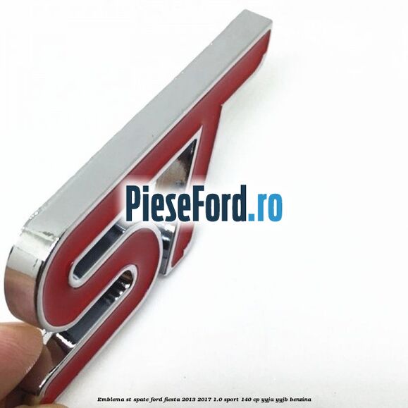 Emblema ST, spate Ford Fiesta 2013-2017 1.0 Sport 140 cp YYJA, YYJB benzina