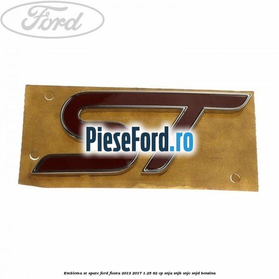 Emblema ST, spate Ford Fiesta 2013-2017 1.25 82 cp