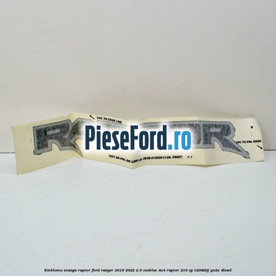 Emblema stanga Raptor Ford Ranger 2019-2022 2.0 EcoBlue 4x4 Raptor 213 cp T20DD0J, YN2X diesel