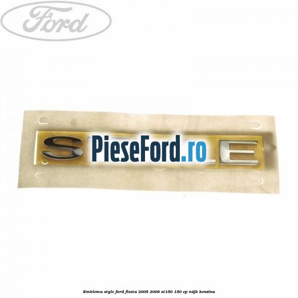 Emblema Style Ford Fiesta 2005-2008 ST150 150 cp