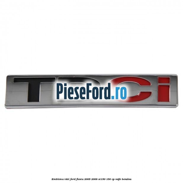 Emblema TDCi Ford Fiesta 2005-2008 ST150 150 cp