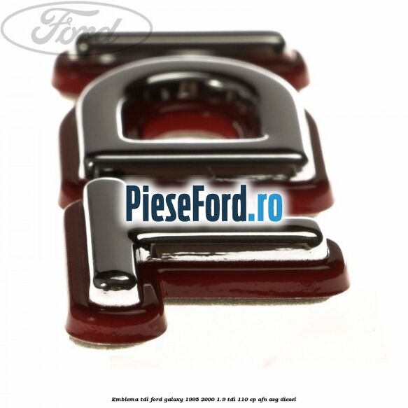 Emblema TDI Ford Galaxy 1995-2000 1.9 TDI 110 cp AFN, AVG diesel
