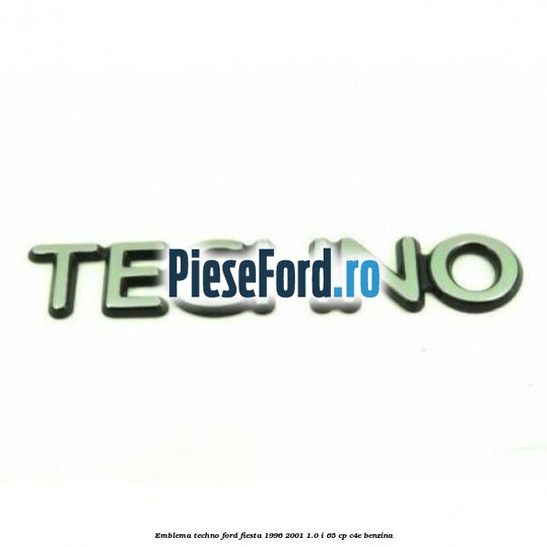 Emblema Techno Ford Fiesta 1996-2001 1.0 i 65 cp C4E benzina