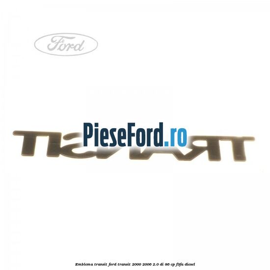Emblema Transit Ford Transit 2000-2006 2.0 DI 86 cp F3FA diesel