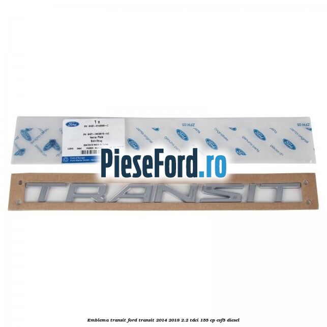 Emblema Transit Ford Transit 2014-2018 2.2 TDCi 155 cp CVF5 diesel