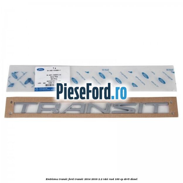 Emblema Transit Ford Transit 2014-2018 2.2 TDCi RWD 100 cp DRR5 diesel