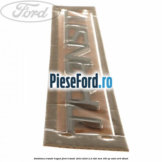 Emblema Transit hayon Ford Transit 2014-2018 2.2 TDCi 4x4 155 cp Emblema Transit hayon Ford Transit 2014-2018 2.2 TDCi 4x4 155 cp CV24, CVR5 diesel