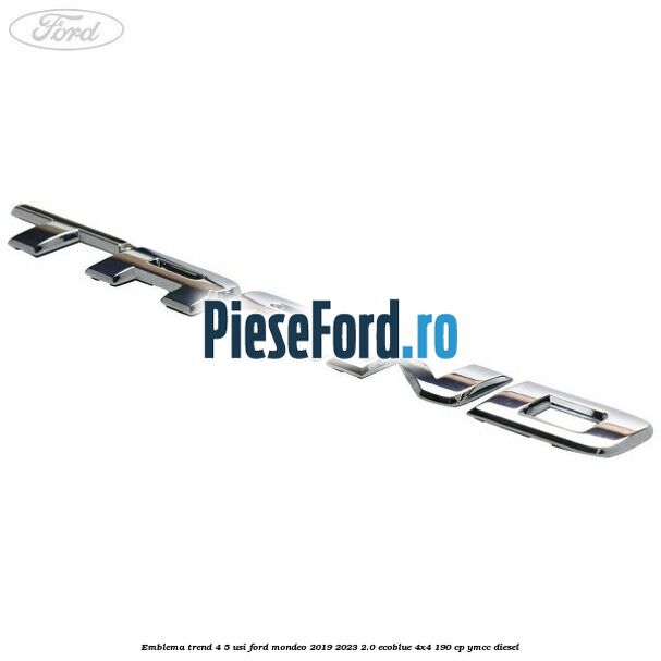 Emblema Trend 4/5 usi Ford Mondeo 2019-2023 2.0 EcoBlue 4x4 190 cp YMCC diesel