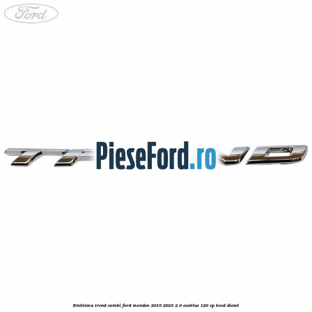 Emblema Trend combi Ford Mondeo 2019-2023 2.0 EcoBlue 120 cp Emblema Trend combi Ford Mondeo 2019-2023 2.0 EcoBlue 120 cp BCCD diesel