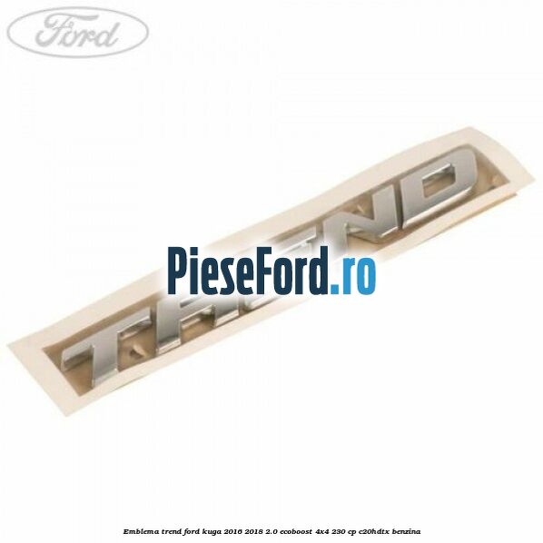 Emblema Trend Ford Kuga 2016-2018 2.0 EcoBoost 4x4 230 cp C20HDTX benzina