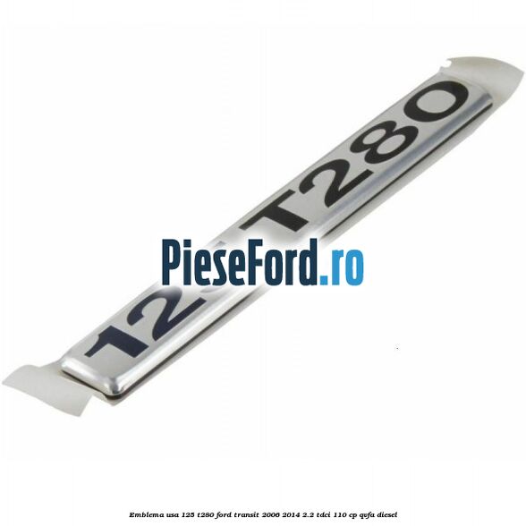 Emblema usa 125 T280 Ford Transit 2006-2014 2.2 TDCi 110 cp QVFA diesel