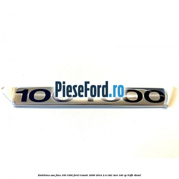 Emblema usa fata 100 T300 Ford Transit 2006-2014 2.4 TDCi 4x4 140 cp H9FB diesel