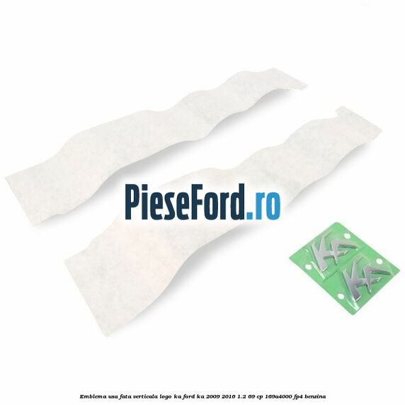 Emblema usa fata verticala logo KA Ford Ka 2009-2016 1.2 69 cp 169A4000, FP4 benzina