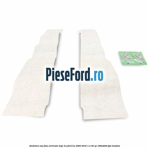 Emblema usa fata verticala logo KA Ford Ka 2009-2016 1.2 69 cp 169A4000, FP4 benzina