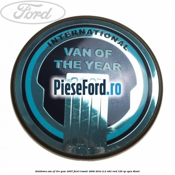 Emblema Van of the year 2007 Ford Transit 2006-2014 2.2 TDCi RWD 125 cp CYRA diesel
