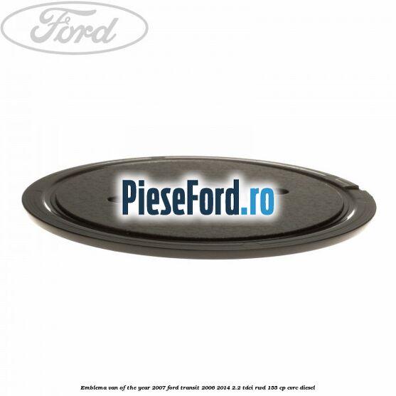 Emblema Van of the year 2007 Ford Transit 2006-2014 2.2 TDCi RWD 155 cp Emblema Van of the year 2007 Ford Transit 2006-2014 2.2 TDCi RWD 155 cp CVRC diesel