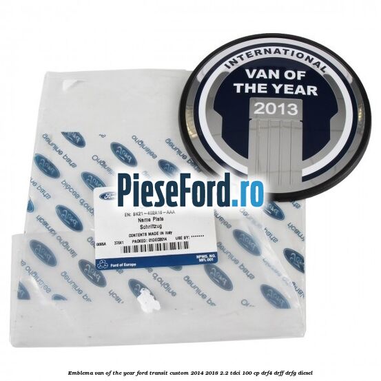 Emblema Van of the year Ford Transit Custom 2014-2018 2.2 TDCi 100 cp DRF4, DRFF, DRFG diesel