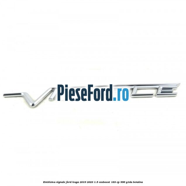 Emblema Vignale Ford Kuga 2019-2023 1.5 EcoBoost 183 cp 996, Y1DA benzina