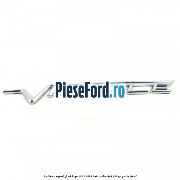 Emblema Vignale Ford Kuga 2019-2023 2.0 EcoBlue 4x4 190 cp YMDA diesel