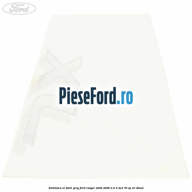 Emblema XL dark grey Ford Ranger 2002-2006 2.5 D 4x4 78 cp WL diesel