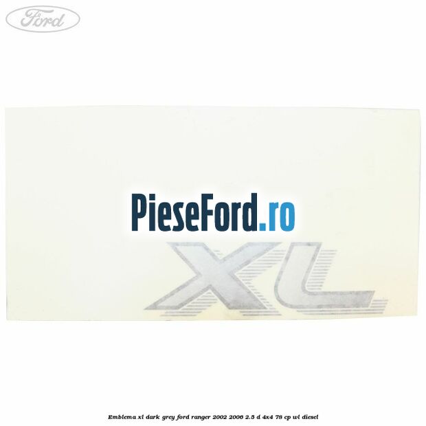 Emblema XL dark grey Ford Ranger 2002-2006 2.5 D 4x4 78 cp WL diesel