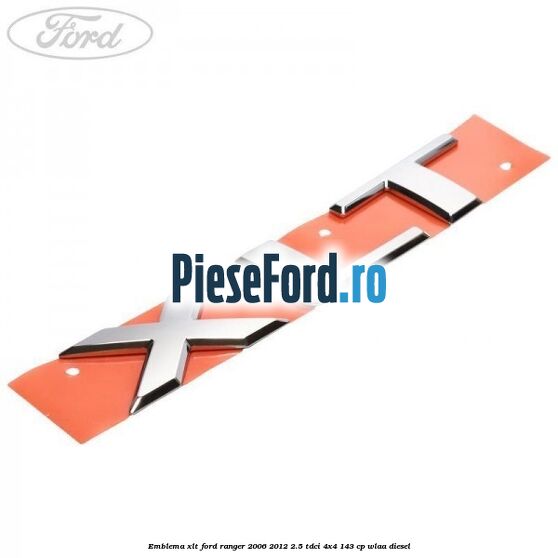 Emblema XLT Ford Ranger 2006-2012 2.5 TDCi 4x4 143 cp WLAA diesel