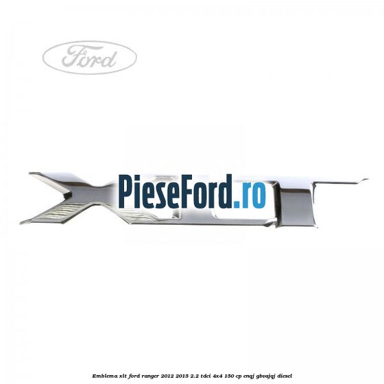 Emblema XLT Ford Ranger 2012-2015 2.2 TDCi 4x4 150 cp ENQJ, GBVAJQJ diesel