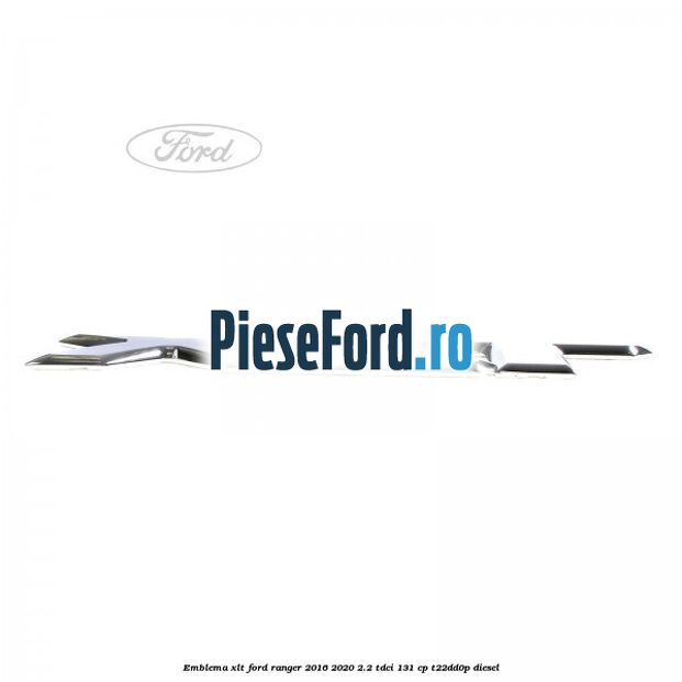 Emblema XLT Ford Ranger 2016-2020 2.2 TDCi 131 cp T22DD0P diesel
