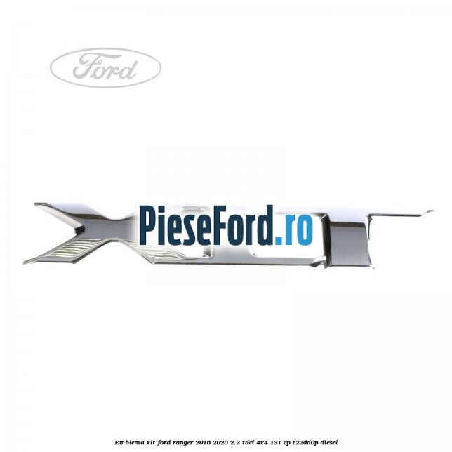 Emblema XLT Ford Ranger 2016-2020 2.2 TDCi 4x4 131 cp Emblema XLT Ford Ranger 2016-2020 2.2 TDCi 4x4 131 cp T22DD0P diesel