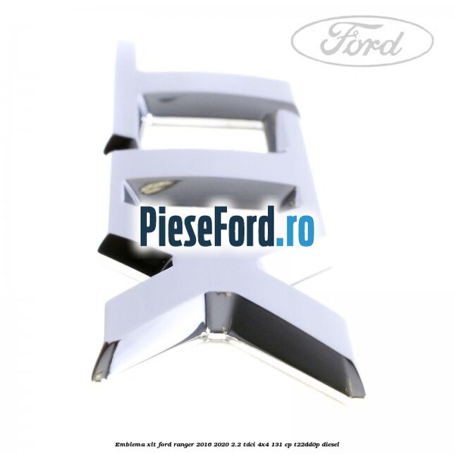 Emblema XLT Ford Ranger 2016-2020 2.2 TDCi 4x4 131 cp Emblema XLT Ford Ranger 2016-2020 2.2 TDCi 4x4 131 cp T22DD0P diesel
