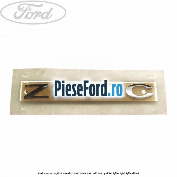 Emblema ZETEC Ford Mondeo 2000-2007 2.0 TDDI 115 cp D6BA, HJBA, HJBB, HJBC diesel
