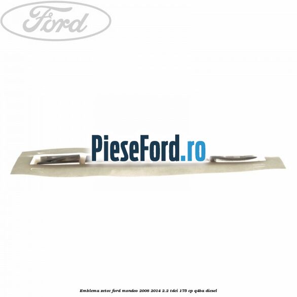 Emblema ZETEC Ford Mondeo 2008-2014 2.2 TDCi 175 cp Q4BA diesel