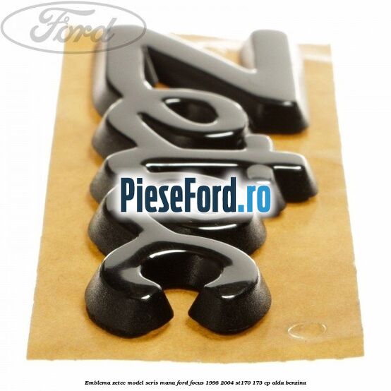 Emblema Zetec model scris mana Ford Focus 1998-2004 ST170 173 cp Emblema Zetec model scris mana Ford Focus 1998-2004 ST170 173 cp ALDA benzina