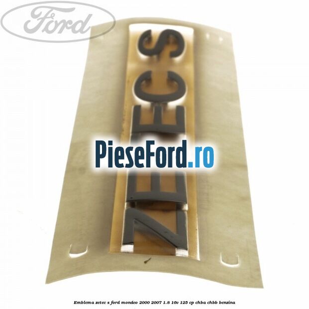 Emblema Zetec S Ford Mondeo 2000-2007 1.8 16V 125 cp CHBA, CHBB benzina