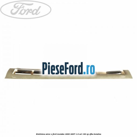 Emblema Zetec S Ford Mondeo 2000-2007 1.8 SCi 130 cp CFBA benzina
